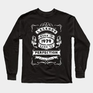 Legends Born in 1979 Long Sleeve T-Shirt